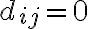  d_{ij}=0 