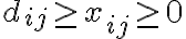 d_{ij}\geq x_{ij}\geq 0 