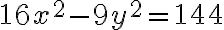  16x^2-9y^2=144 