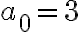  a_0=3 