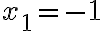  x_1=-1 