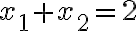  x_1+x_2=2 