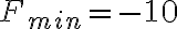  F_{min}=-10 