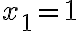  x_1=1 