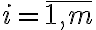  i=\overline{1,m} 