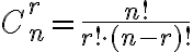  C_{n}^{r}=\frac{n!}{r!\cdot (n-r)!} 