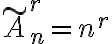  \widetilde{A}_{n}^{r}={{n}^{r}} 