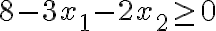  8-3x_1-2x_2 \geq 0 