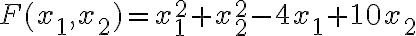 F(x_1,x_2)=x_1^2+x_2^2-4x_1+10x_2 
