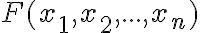  F(x_1,x_2,...,x_n) 