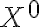  X^0 