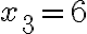  x_3=6 