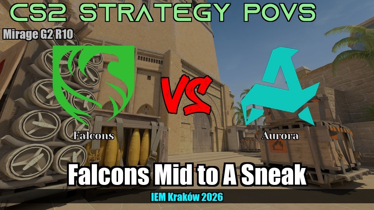 Falcons Mid to A Sneak vs Aurora - Mirage - IEM Kraków 2026