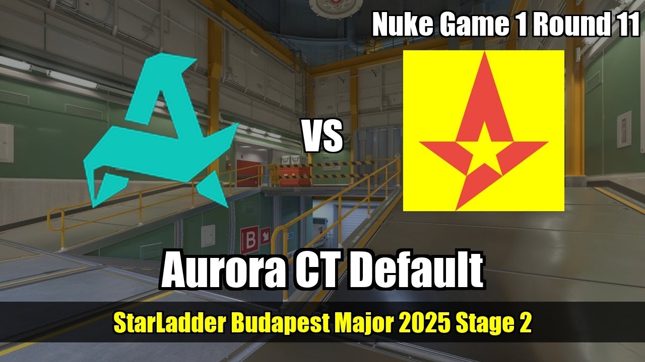 Aurora CT Default vs Astralis - Nuke - StarLadder Budapest Major 2025 Stage 2