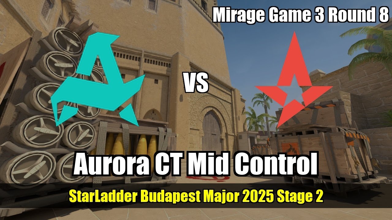 Aurora CT Mid Control vs Astralis - Mirage - StarLadder Budapest Major 2025 Stage 2