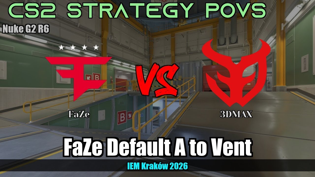 FaZe Default A to Vent vs 3DMAX - Nuke - IEM Kraków 2026
