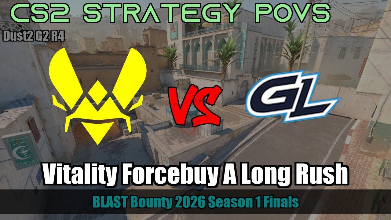 Vitality Forcebuy A Long Rush, rotating vs GamerLegion - Dust2 - BLAST Bounty 2026 Season 1 Finals