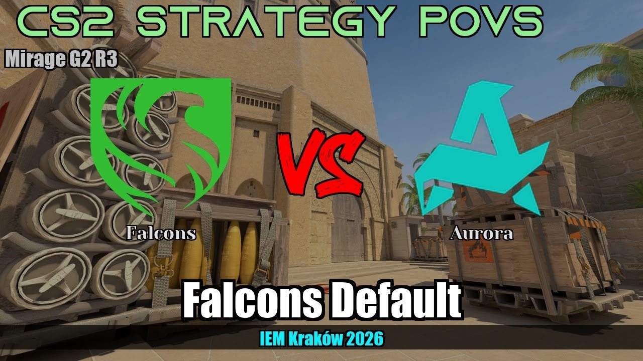 Falcons Default vs Aurora - Mirage - IEM Kraków 2026