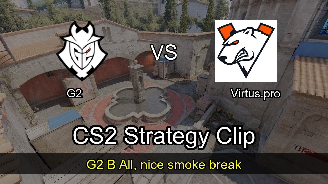 G2 B All, nice smoke break vs Virtus.pro - Inferno - IEM Chengdu 2025