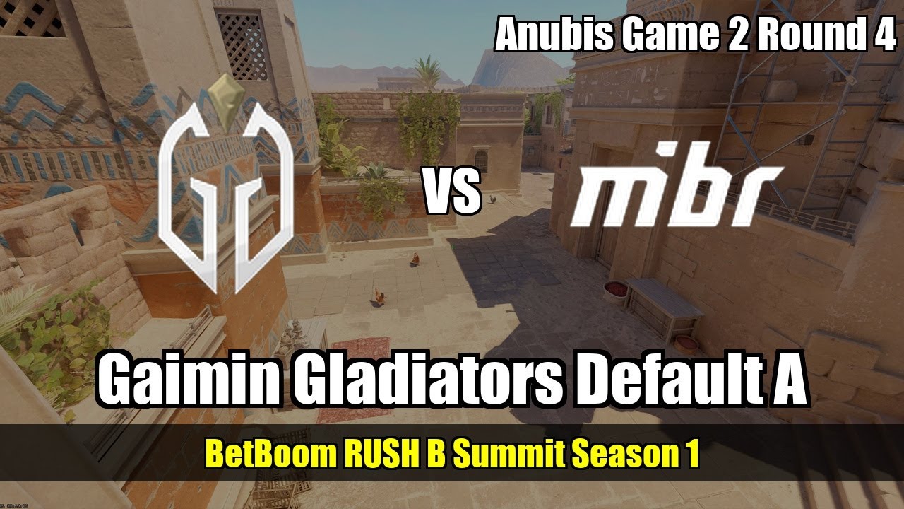 Gaimin Gladiators Default A vs MIBR - Anubis - BetBoom RUSH B Summit Season 1