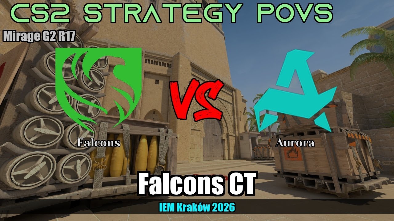 Falcons CT, dealing fast A vs Aurora - Mirage - IEM Kraków 2026