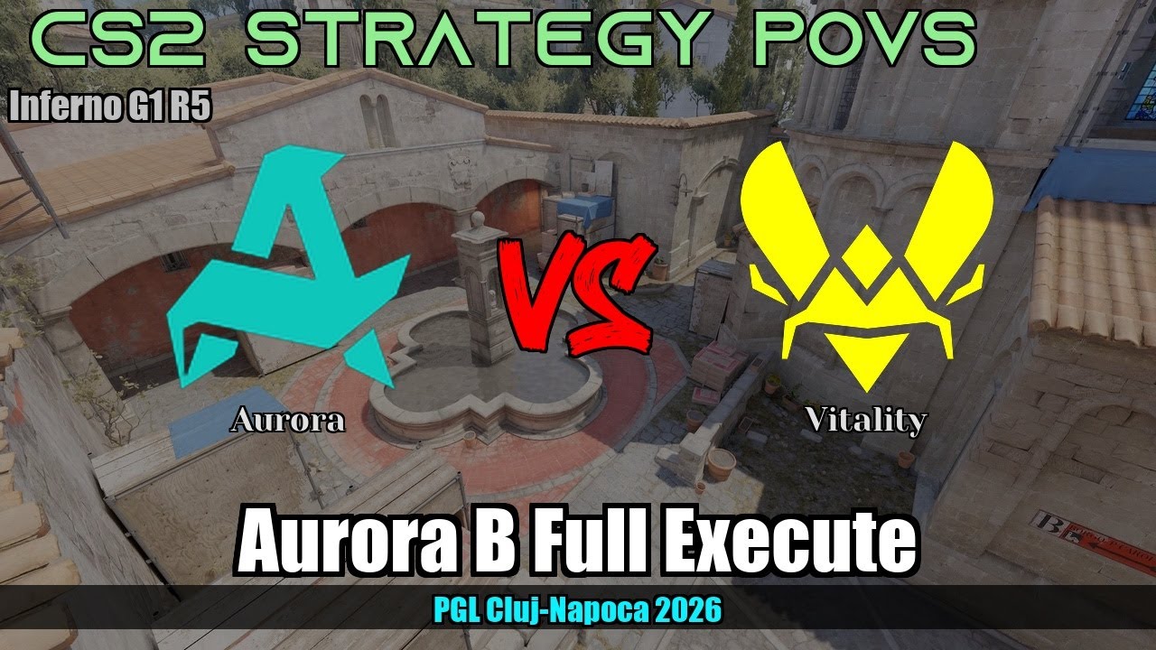Aurora B Full Execute vs Vitality - Inferno - PGL Cluj-Napoca 2026