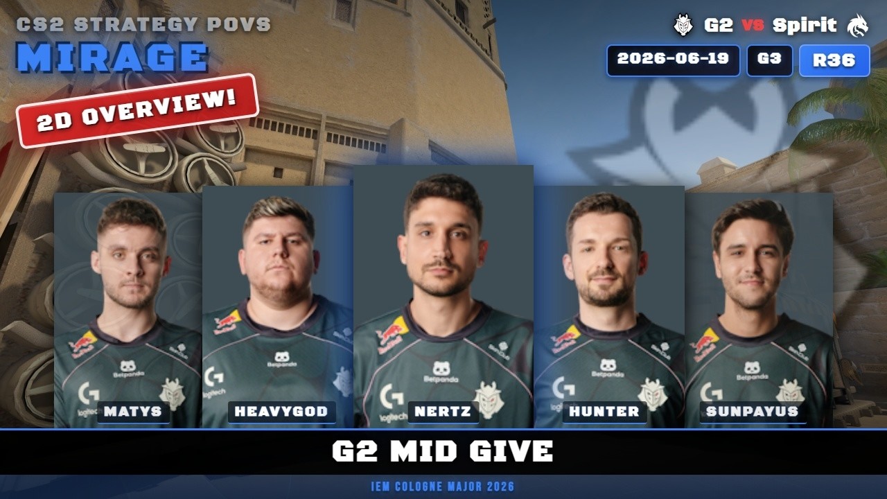 G2 Mid Give vs Spirit - Mirage - IEM Cologne Major 2026