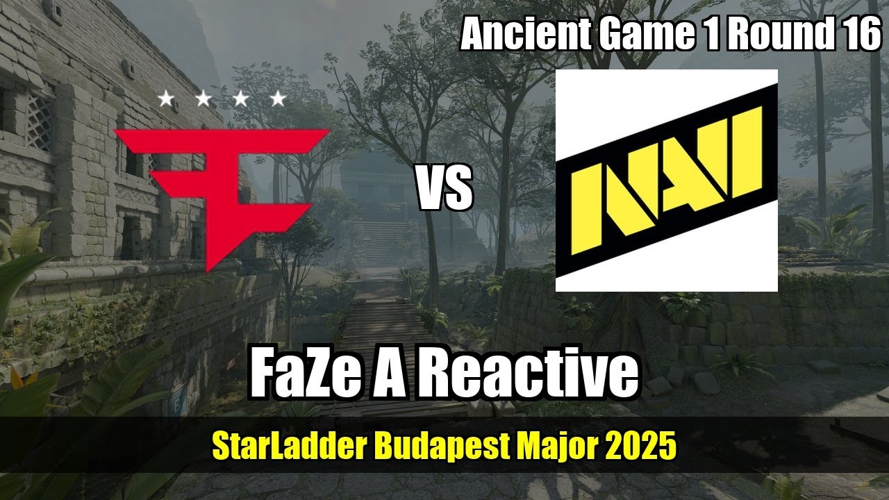 FaZe A Reactive, finally B vs Natus Vincere - Ancient - StarLadder Budapest Major 2025