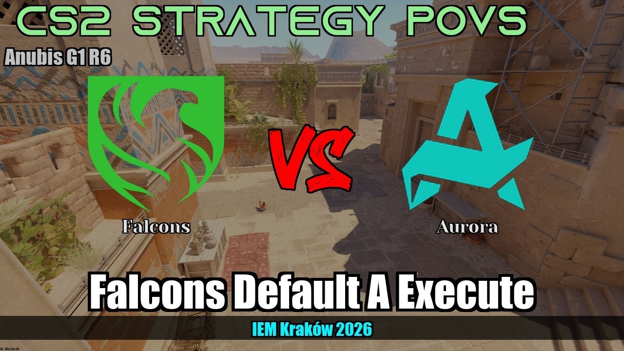 Falcons Default A Execute vs Aurora - Anubis - IEM Kraków 2026