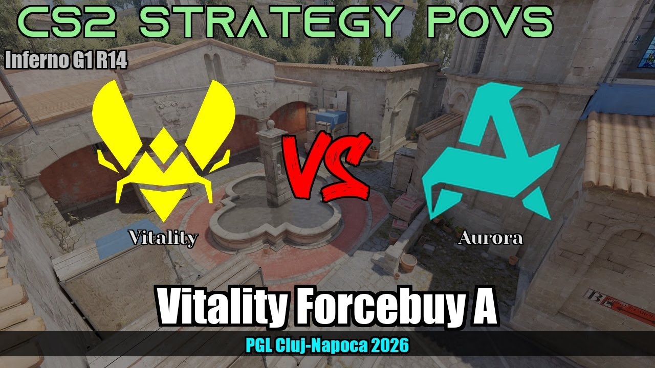 Vitality Forcebuy A vs Aurora - Inferno - PGL Cluj-Napoca 2026