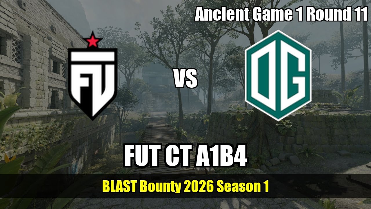 FUT CT A1B4 vs OG - Ancient - BLAST Bounty 2026 Season 1
