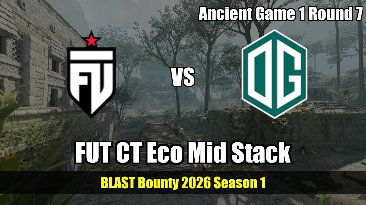 FUT CT Eco Mid Stack vs OG - Ancient - BLAST Bounty 2026 Season 1