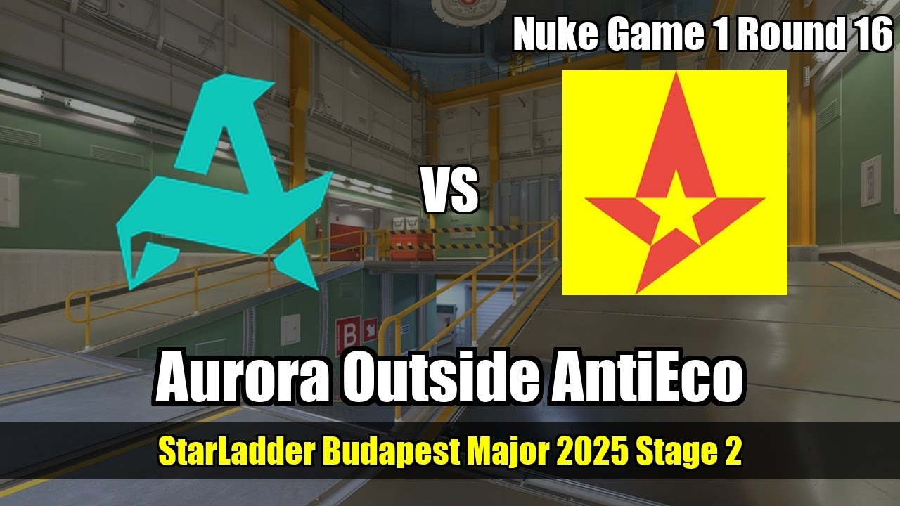 Aurora Outside AntiEco vs Astralis - Nuke - StarLadder Budapest Major 2025 Stage 2