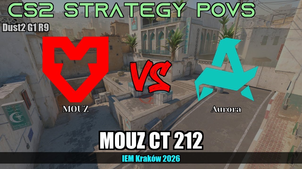 MOUZ CT 212 vs Aurora - Dust2 - IEM Kraków 2026