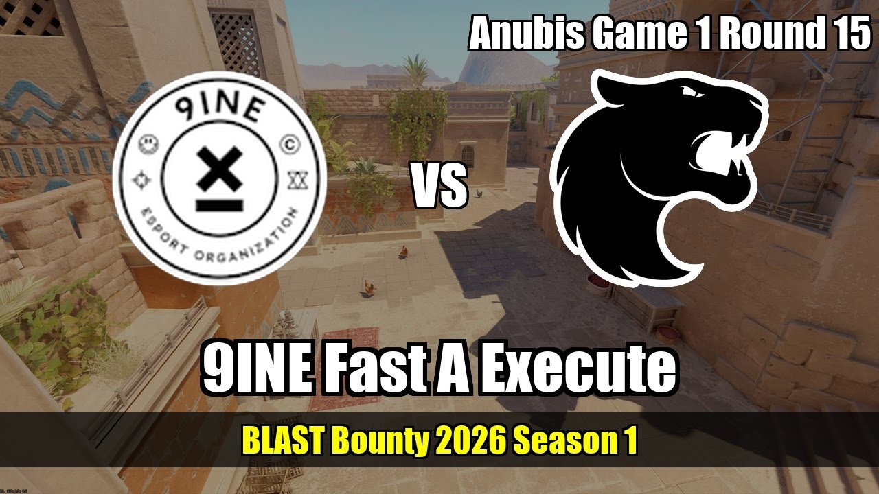 9INE Fast A Execute vs FURIA - Anubis - BLAST Bounty 2026 Season 1