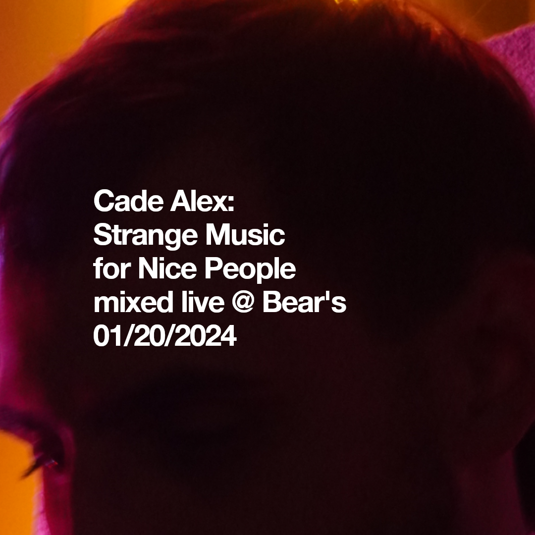 Cade Alex SMFNP mixed live @ Bear's 01.20.2024