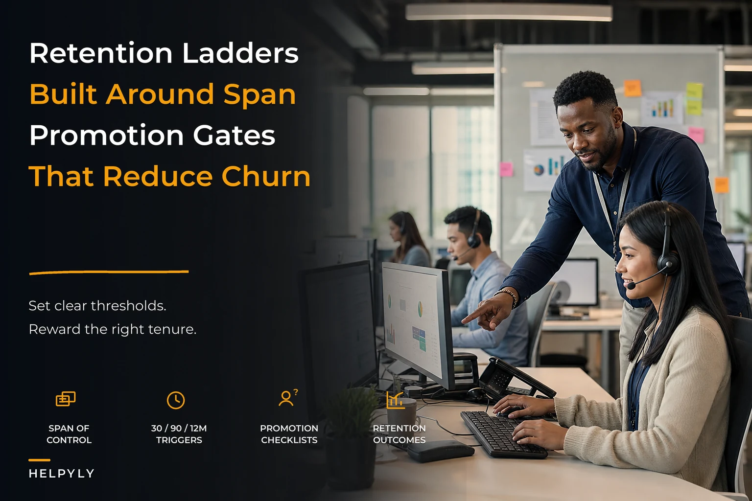 Support career ladders that actually retain agents: span-of-control thresholds, promotion checklists and tenure-linked interventions
