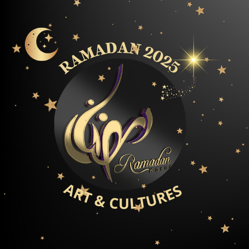 RAMADAN 2025 : ART ET CULTURE 