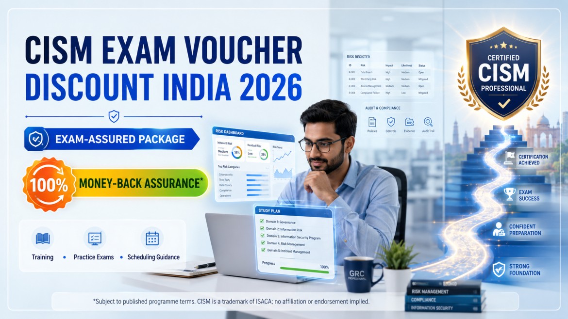 CISM Exam Voucher Discount in India 2026: Fees, Savings, Exam Support and Money-Back Assurance cybersecurity training article