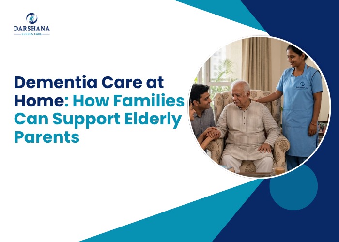 Dementia Care at Home Guide for Elderly Parents