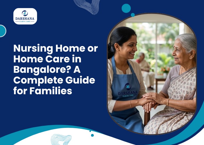 Nursing Home vs Home Care Bangalore Guide Now