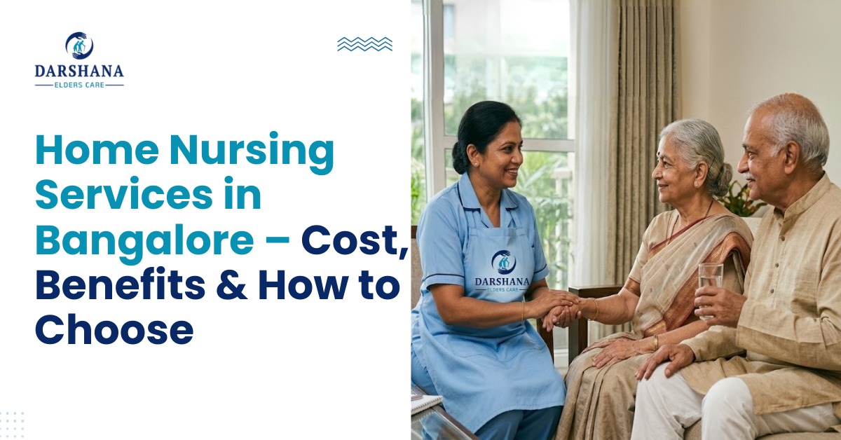  Home Nursing Services in Bangalore – Cost, Benefits & How to Choose