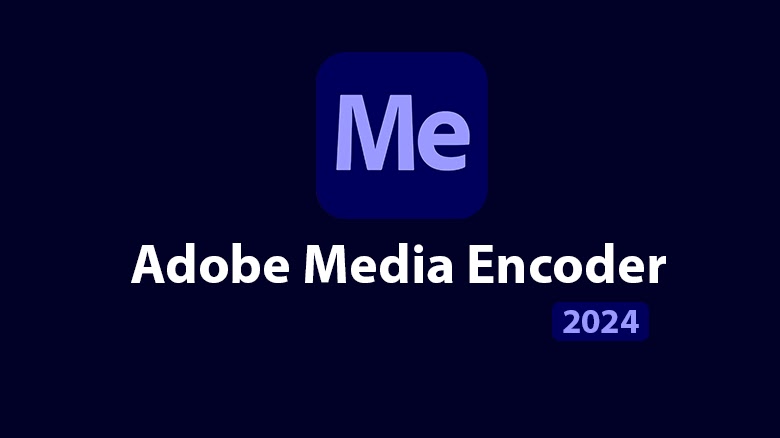 Adobe Media Encoder CC 2024