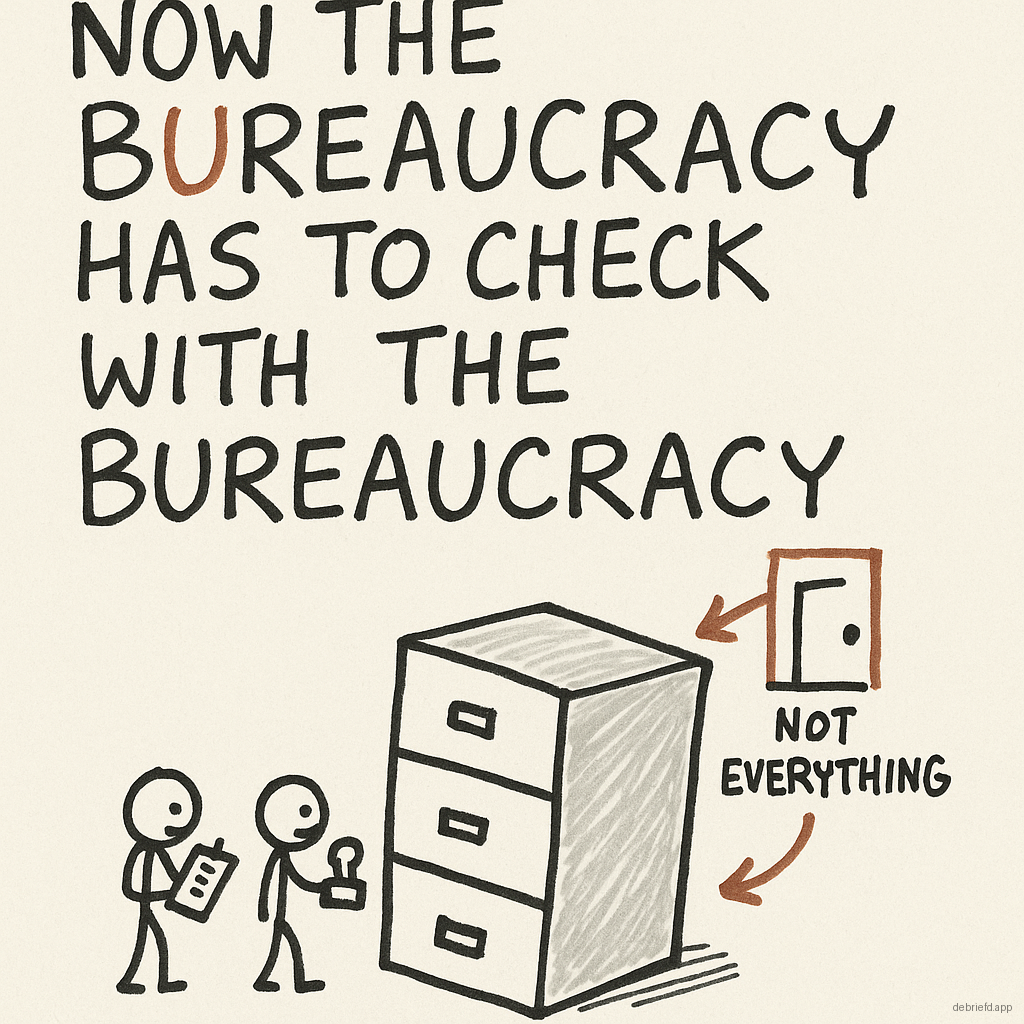 Two stick figures stare at a wobbly filing cabinet while the caption says the bureaucracy has to check with the bureaucracy.