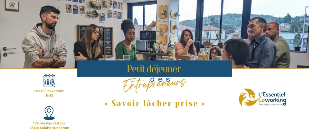 Petit-déjeuner des entrepreneurs - Salaise : Savoir lâcher prise ! 