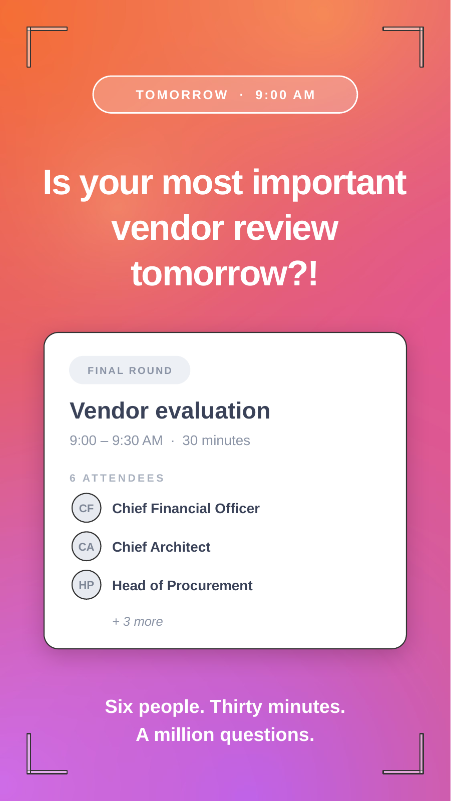 Is your most important vendor review tomorrow-!