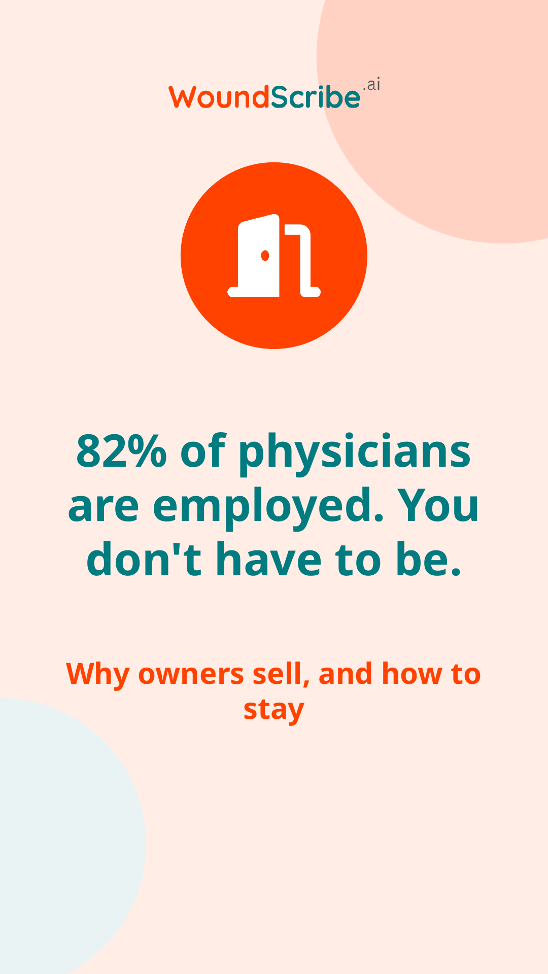 82% of physicians are employed. You don't have to be.