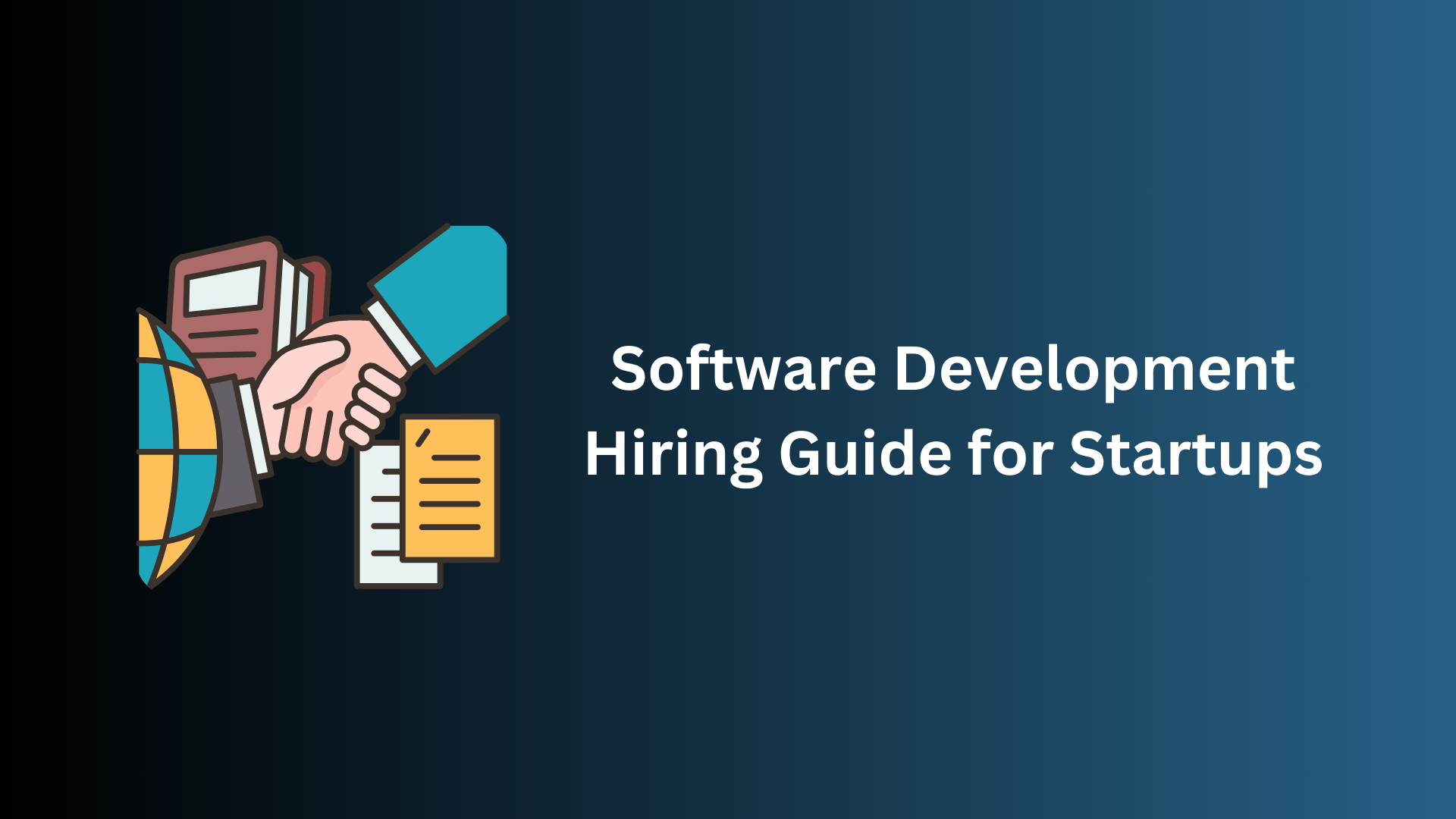 Software Development Hiring Guide for Startups