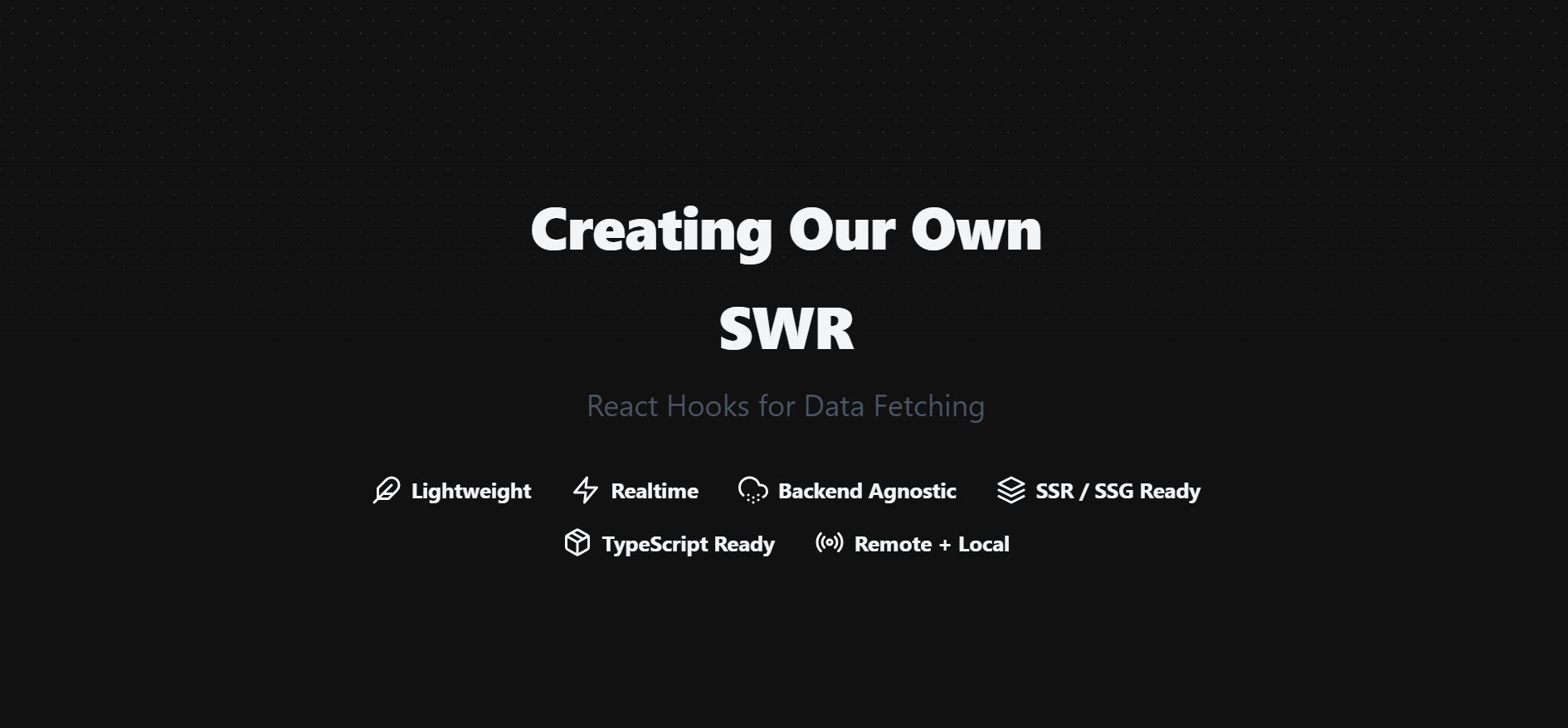 SWR from Vercel is amazing! We'll try to create it ourselves in this post