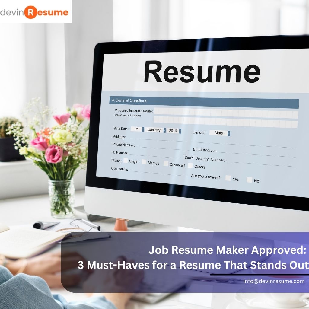 Top Resume Maker Tips: 3 Must-Haves to Land the Job